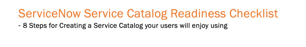 8 Steps for Creating a Service Catalog Users Will Enjoy&nbsp;Using